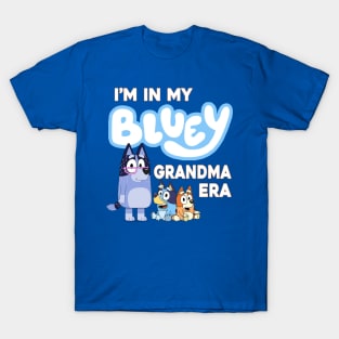 I'm in my bluey grandma era T-Shirt